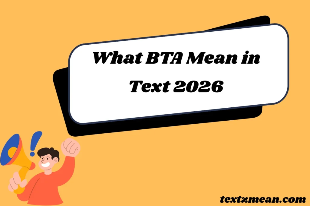 What BTA Mean in Text