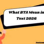 What BTA Mean in Text