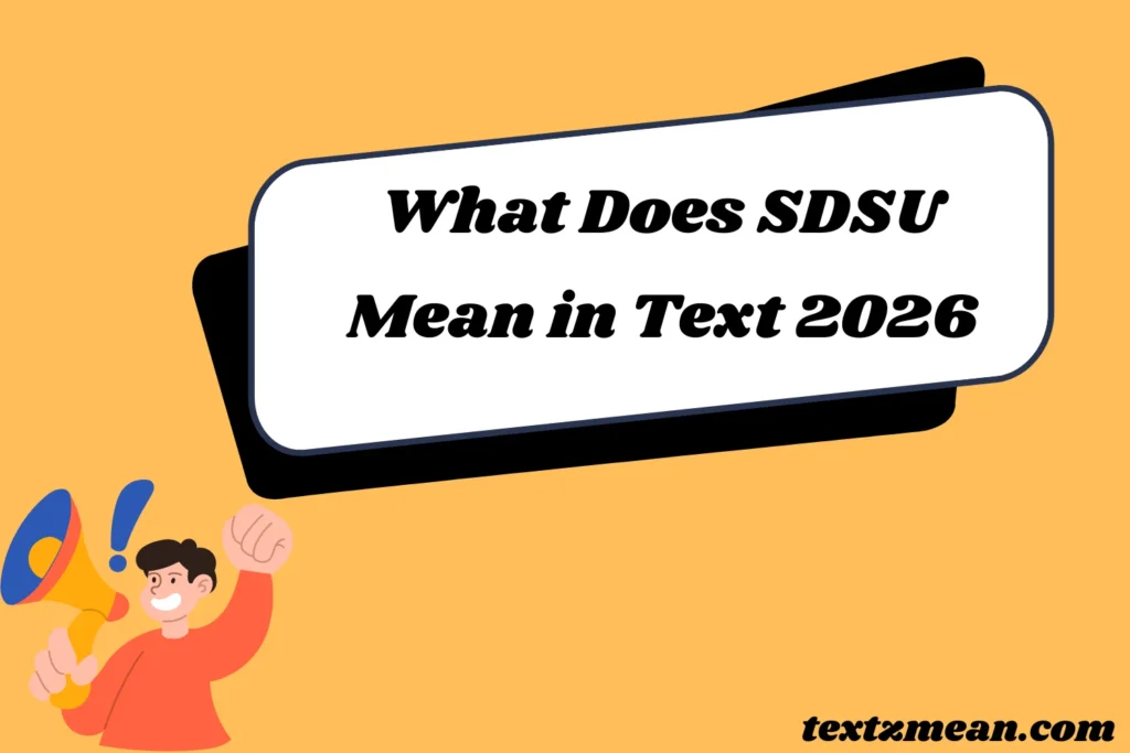 What Does SDSU Mean in Text 2026