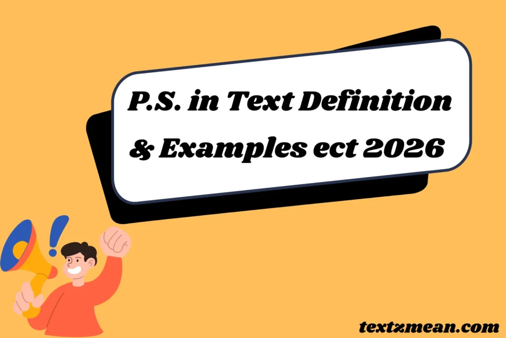 P.S. in Text Definition & Examples ect 2026