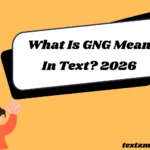 What Is GNG Mean In Text? 2026