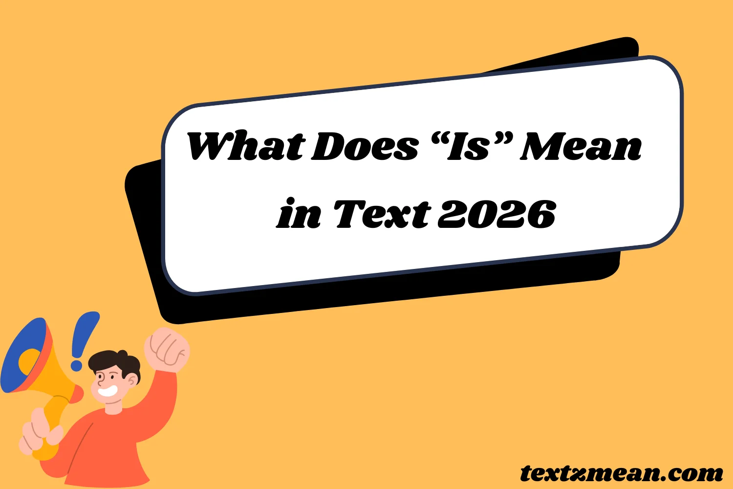 What Does “Is” Mean in Text