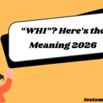 “WHI”? Here’s the Meaning 2026