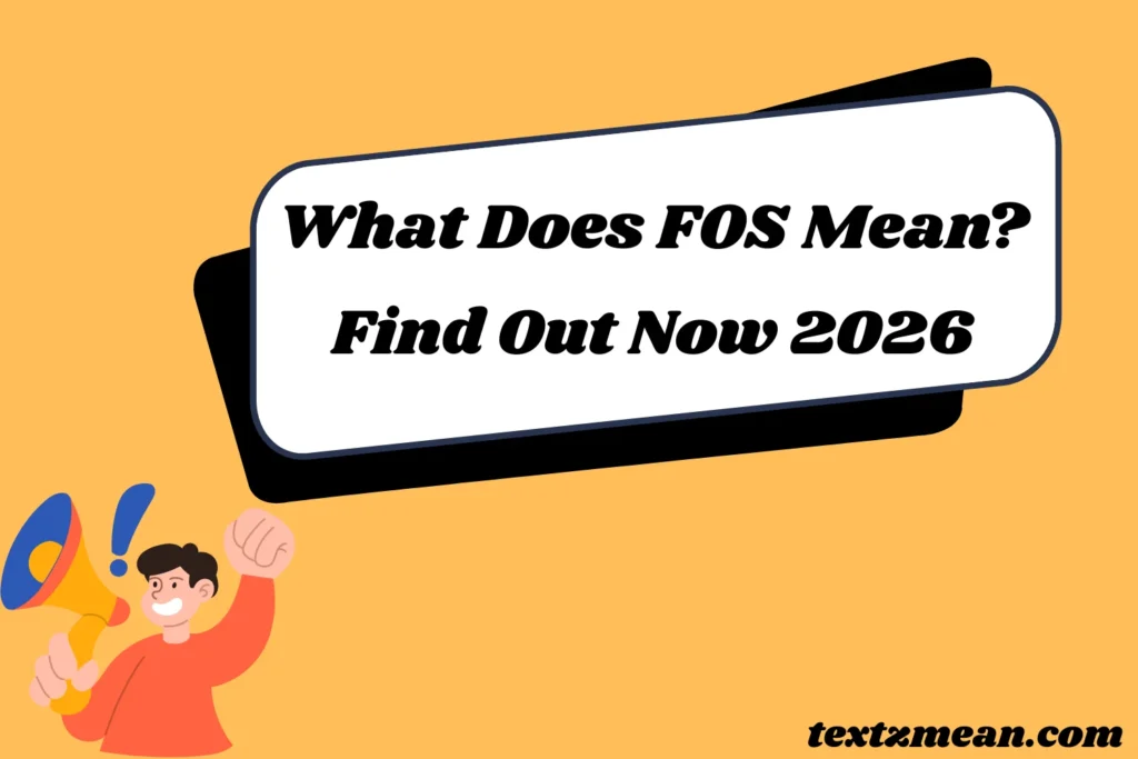 What Does FOS Mean? Find Out Now 2026