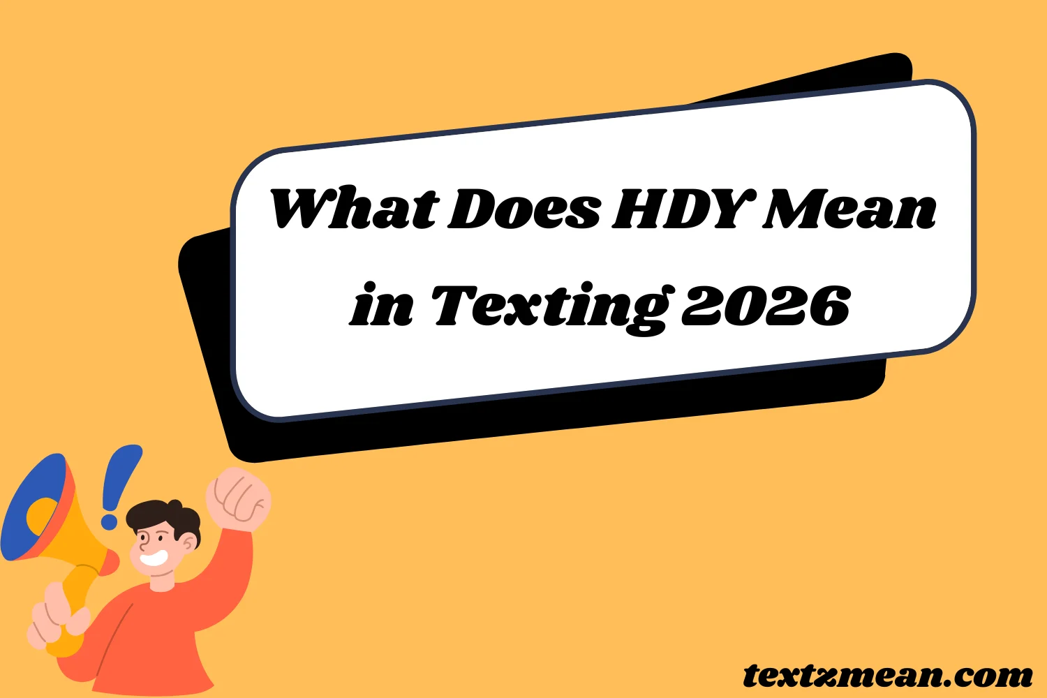 What Does HDY Mean in Texting
