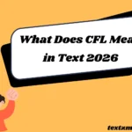 What Does CFL Mean in Text