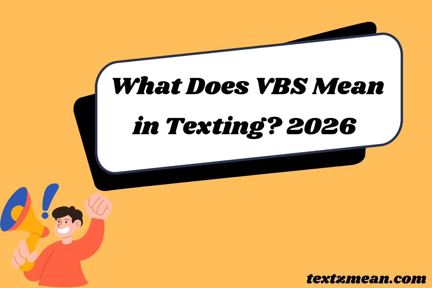 What Does VBS Mean in Digital Texting? 2026