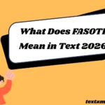 What Does FASOTP Mean in Text