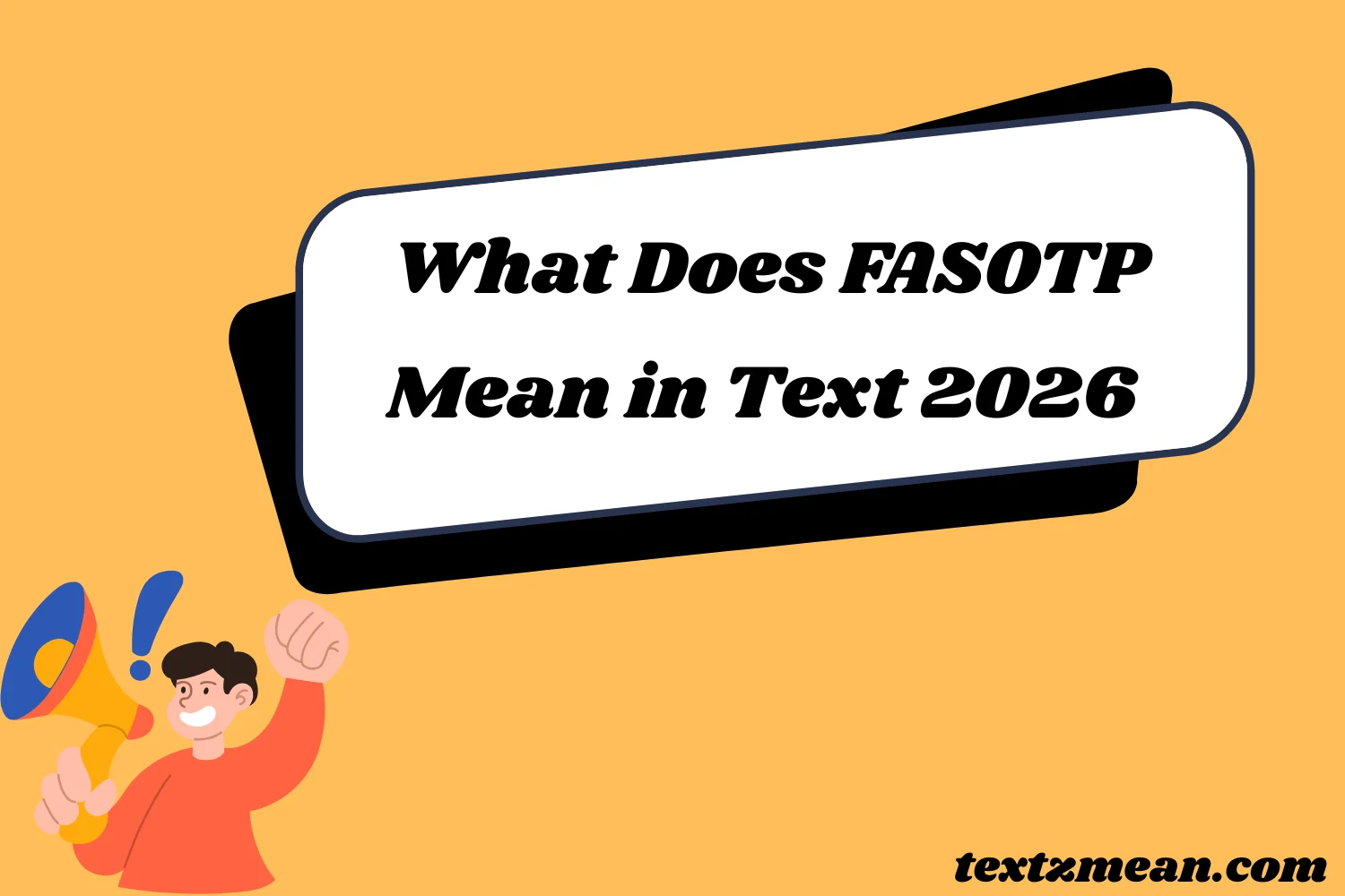 What Does FASOTP Mean in Text