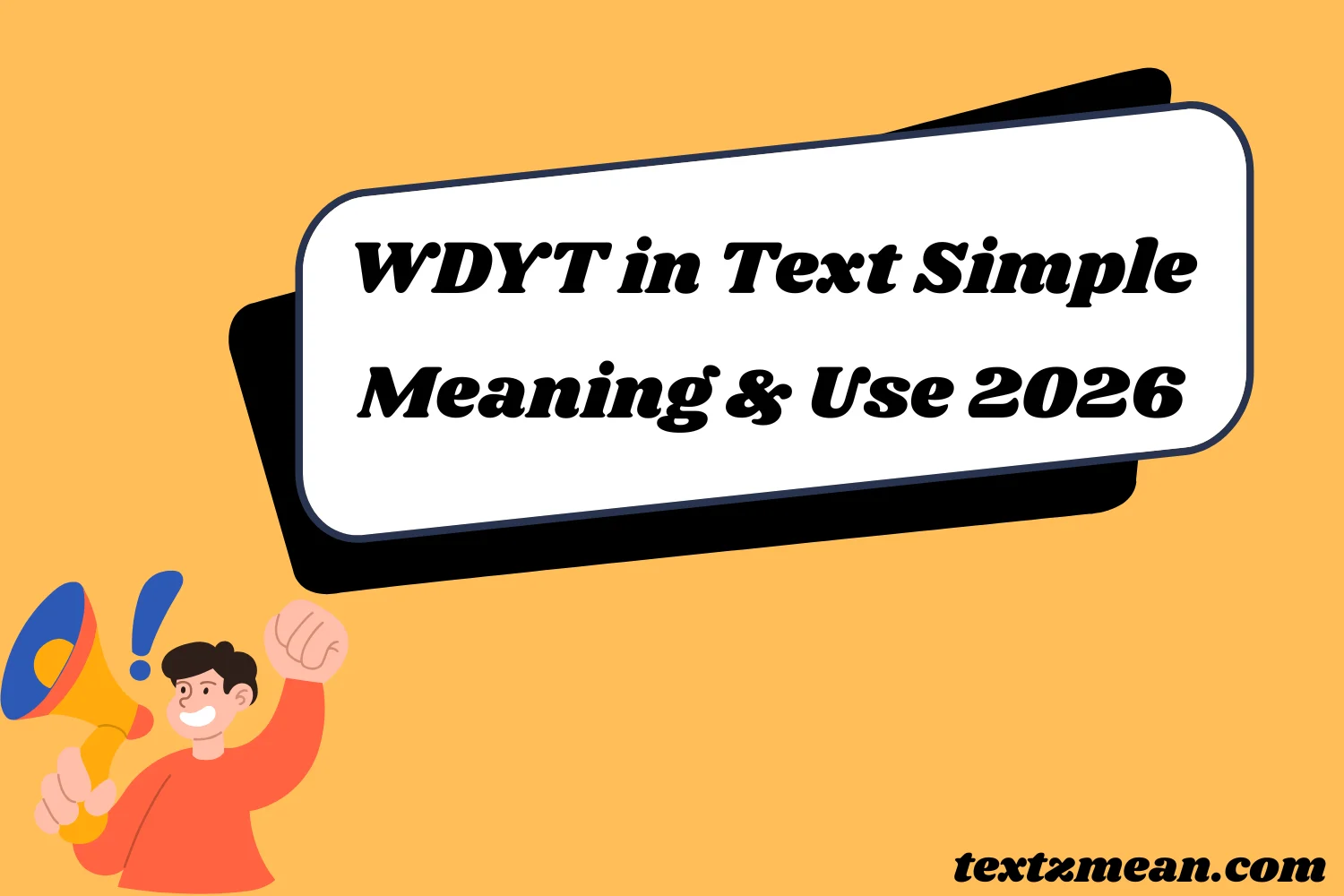 WDYT in Text: Simple Meaning & Use 2026