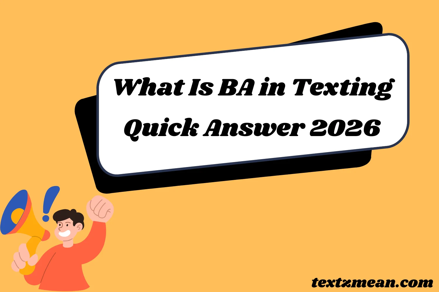 What Is BA in Texting? Quick Answer 2026