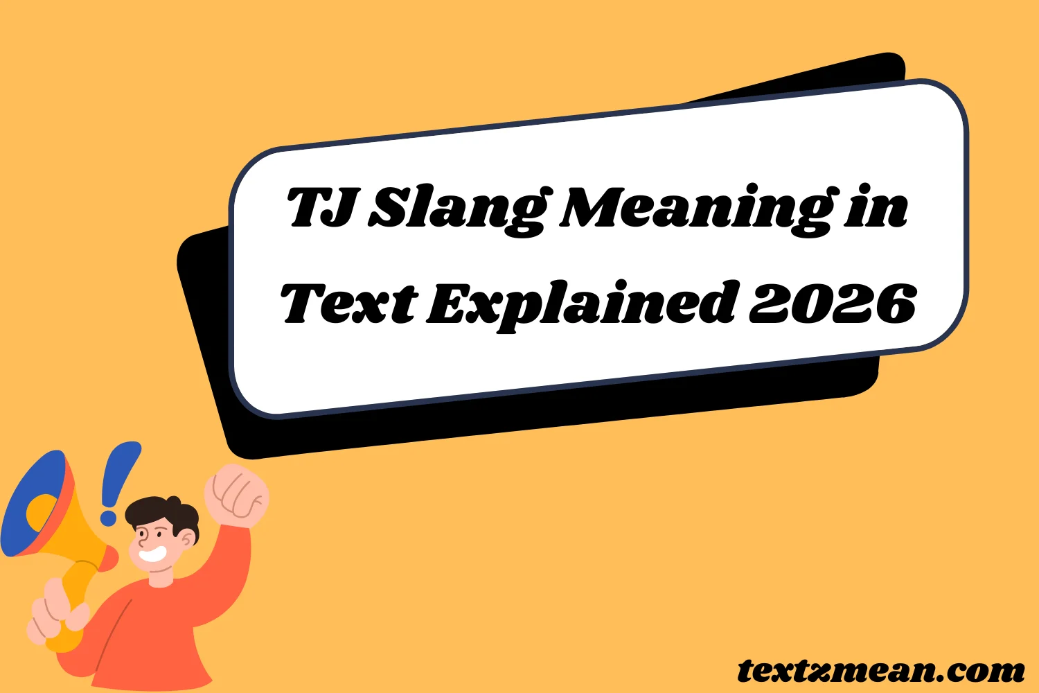 TJ Slang Meaning in Text Explained 2026