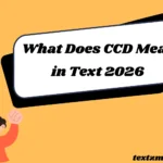What Does CCD Mean in Text