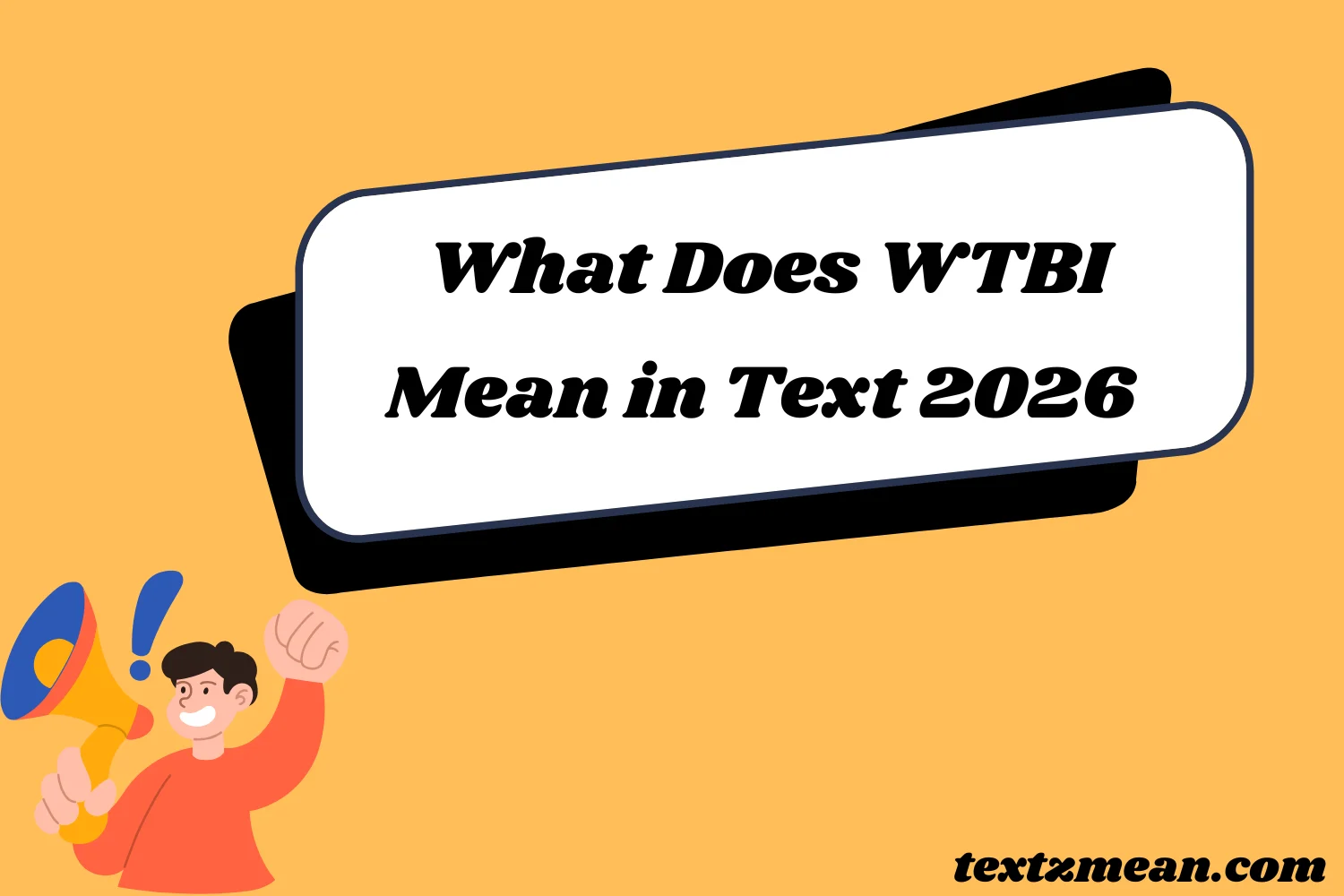 What Does WTBI Mean in Text