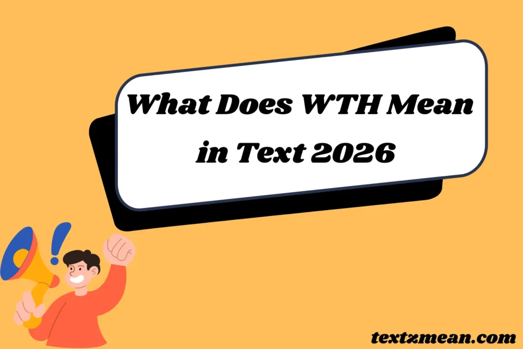 What Does WTH Mean in Text