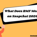 What Does BMF Mean on Snapchat