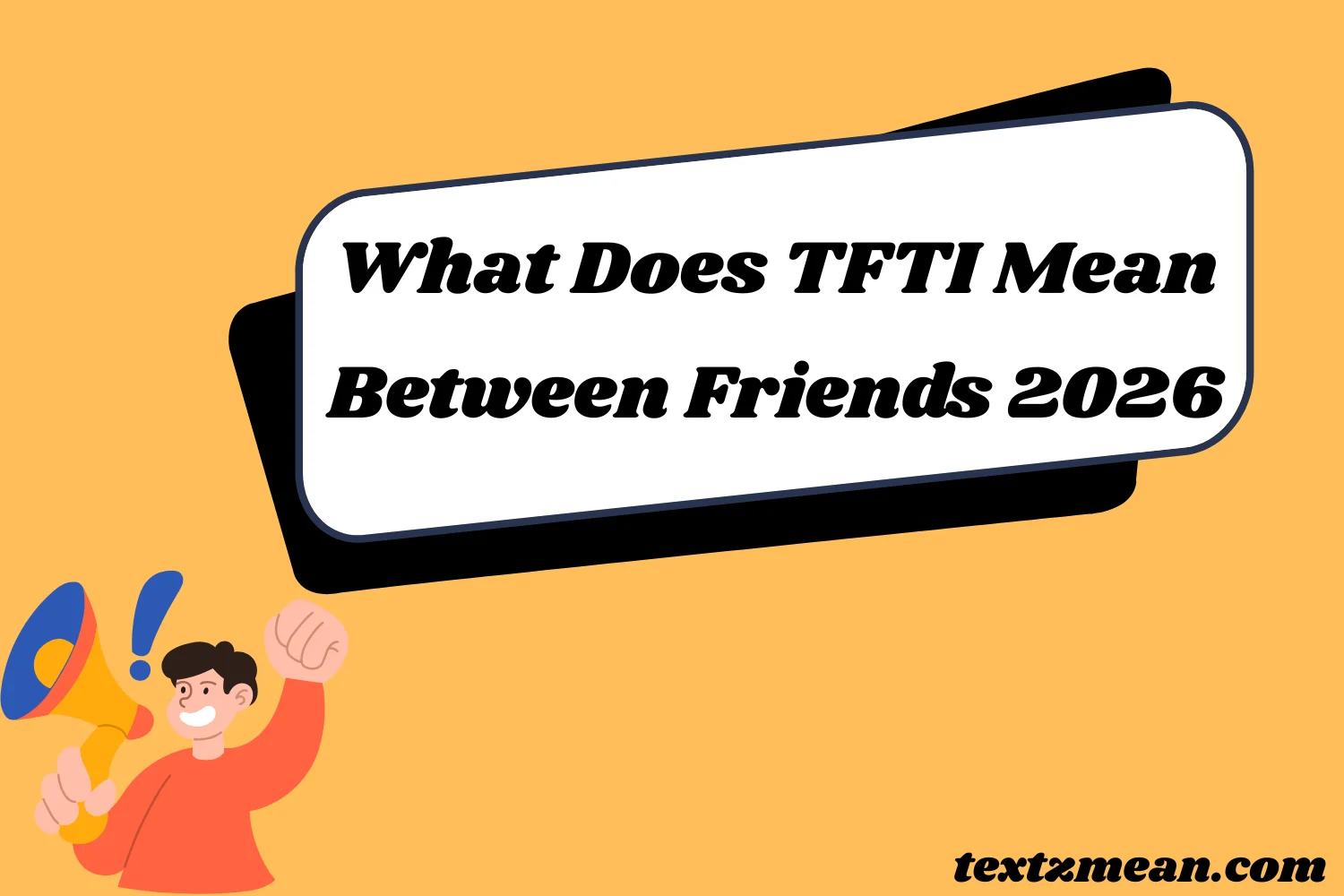 What Does TFTI Mean Between Friends