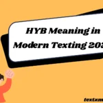HYB Meaning in Modern Texting 2026