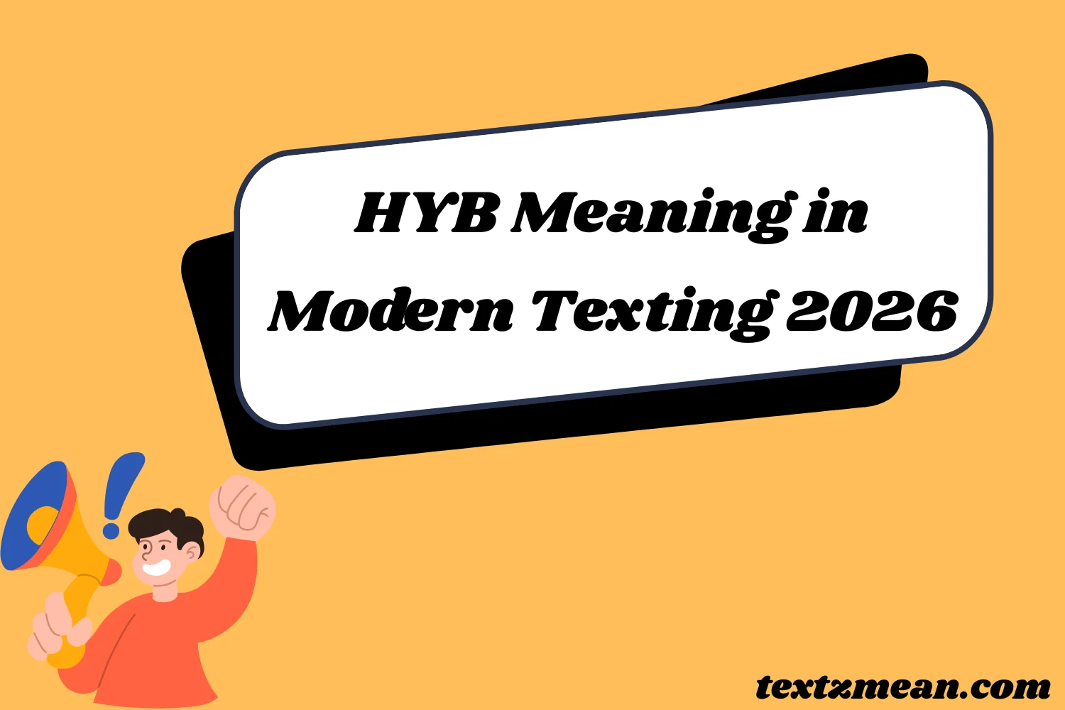 HYB Meaning in Modern Texting 2026
