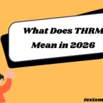 What Does THRM Mean
