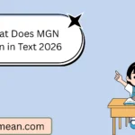 What Does MGN Mean in Text