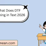 What Does DTF Meaning in Text