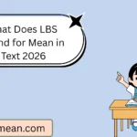 What Does LBS Stand for Mean in Text