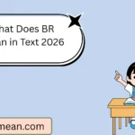 What Does BR Mean in Text