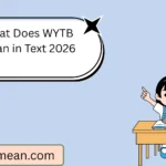 What Does WYTB Mean in Text