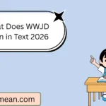 What Does WWJD Mean in Text