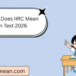 What Does IIRC Mean in Text