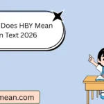 What Does HBY Mean in Text