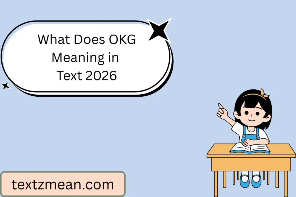 What Does OKG Meaning in Text