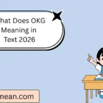 What Does OKG Meaning in Text