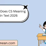 What Does CS Meaning in Text