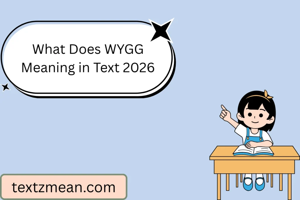 What Does WYGG Meaning in Text